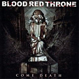 Blood Red Throne: Come Death