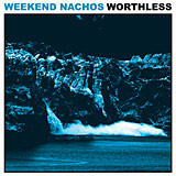 Weekend Nachos: Worthless